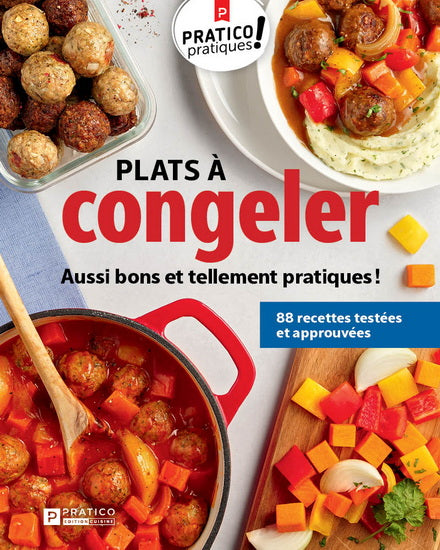 PLATS A CONGELER - AUSSI BONS ET TELLEMENT PRATIQUES