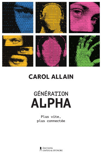 GENERATION ALPHA -PLUS VITE, PLUS CONNECTEE