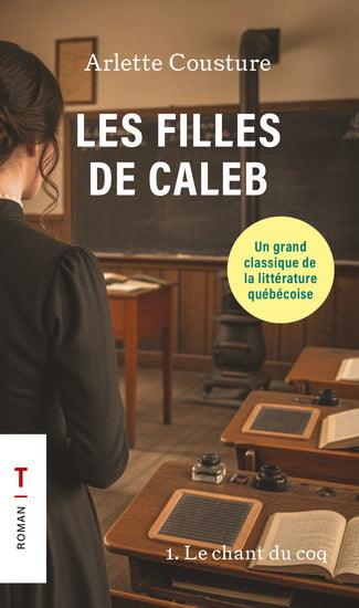 LES FILLES DE CALEB TOME 1 : LE CHANT DU COQ - ARLETTE COUSTURE