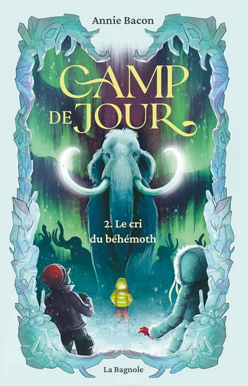 CAMP DE JOUR T02 - LE CRI DU BEHEMOTH - ANNIE BACON