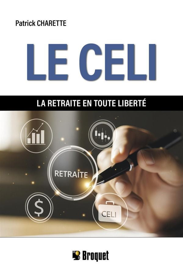 LE CELI LA RETRAITE EN TOUTE LIBERTE - PATRICK CHARETTE