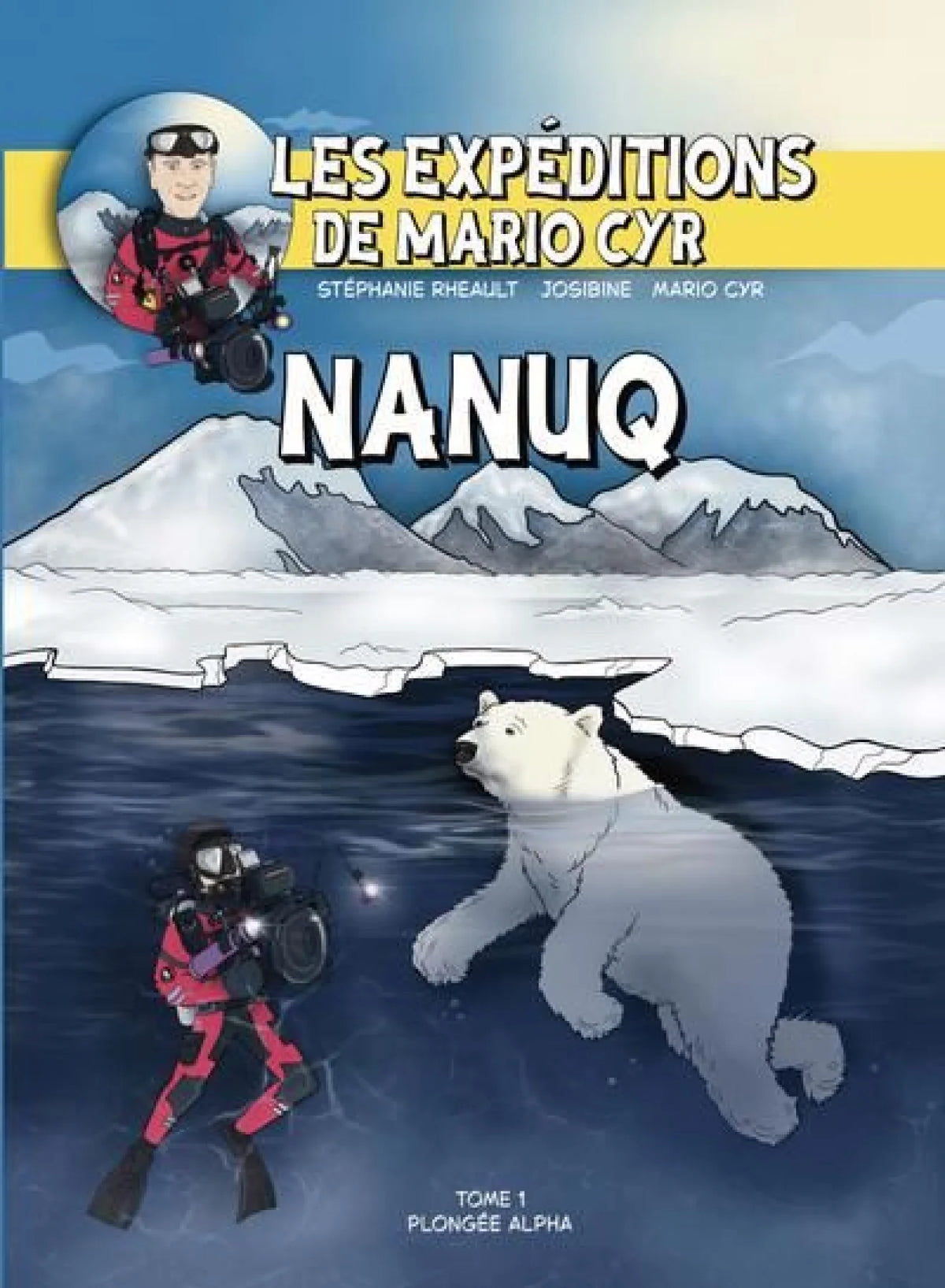 EXPEDITIONS DE MARIO CYR TOME 1 NANUQ 