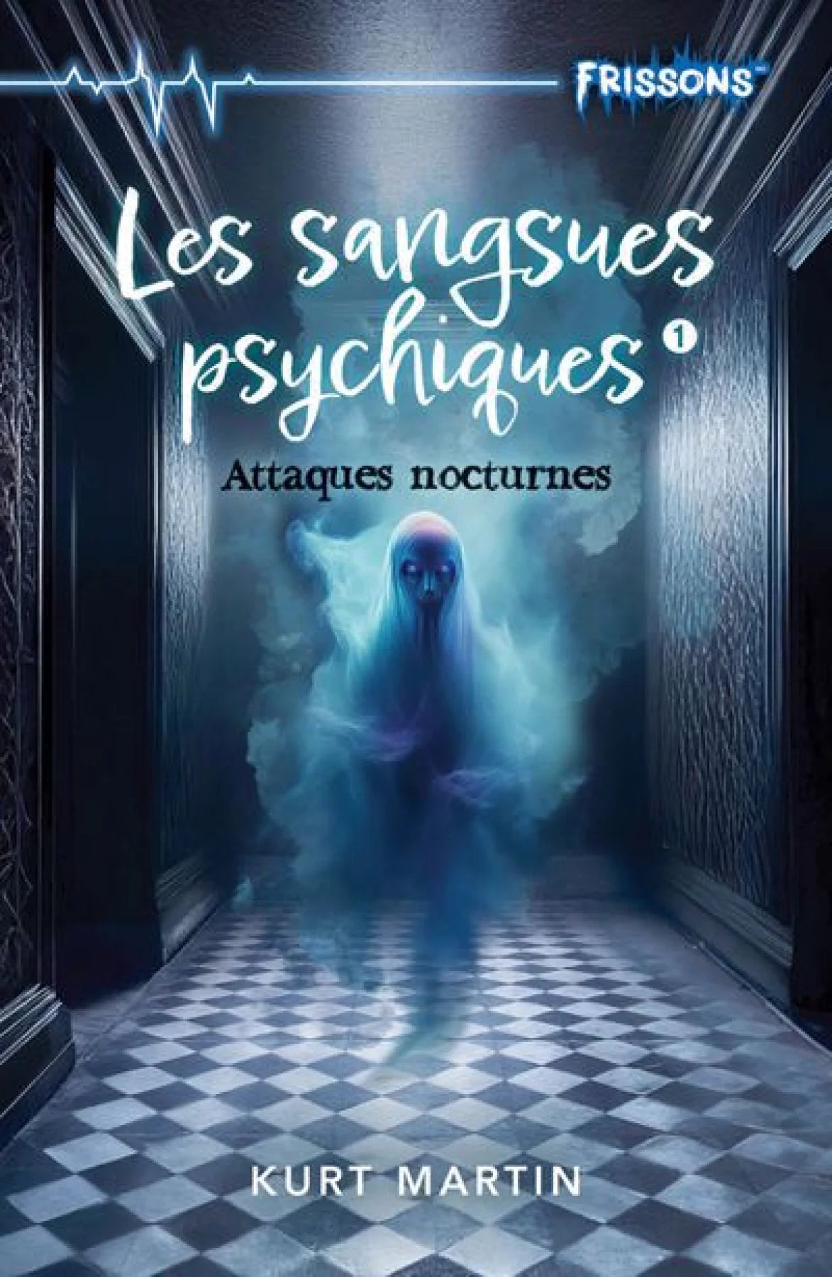SANGSUES PSYCHIQUES  T1 - ATTAQUES NOCTURNES