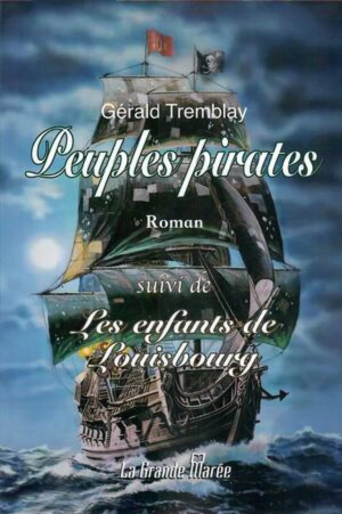 PEUPLES PIRATES  LES ENFANTS DE LOUISBOURG