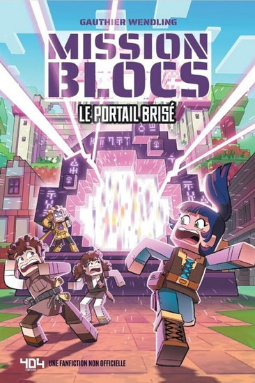 MISSION BLOCS - TOME 1 LE PORTAIL BRISE