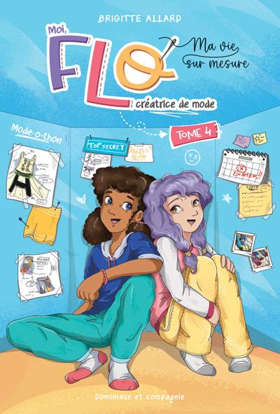 MOI, FLO, CREATRICE DE MODE T.04 : MA VIE SUR MESURE