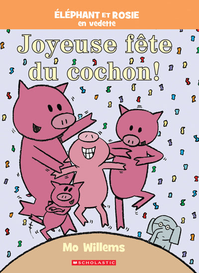 ELEPHANT ET ROSIE - JOYEUSE FETE DU COCHON !