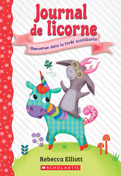 JOURNAL DE LICORNE T8 BIENVENUE DANS LA FORET SCINTILLANTE