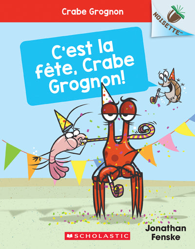C'EST LA FETE, CRABE GROGNON !