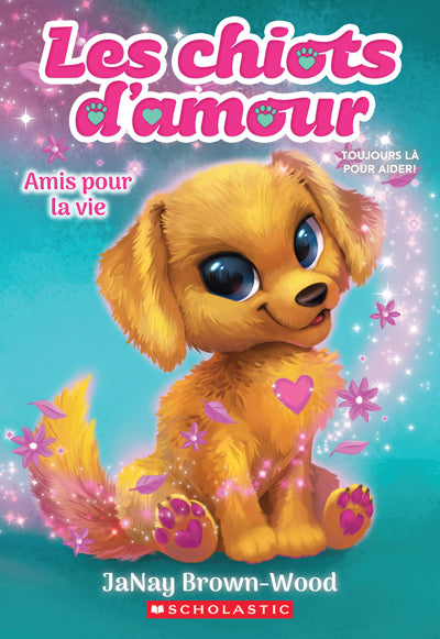 CHIOTS D'AMOUR T1 AMIS POUR LA VIE