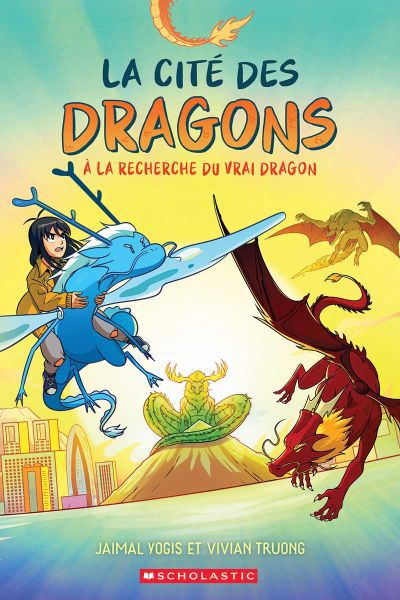CITE DES DRAGONS T3 - A LA RECHERCHE DU VRAI DRAGON