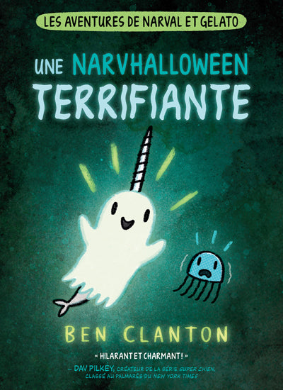 LES AVENTURES DE NARVAL ET GELATO : UNE NARVHALLOWEEN TERRIFIANTE | BEN CLANTON