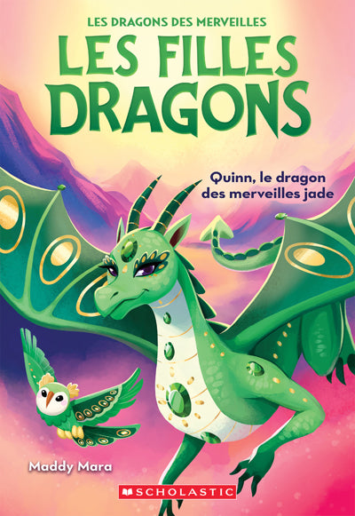 FILLES DRAGONS T6 QUINN LE DRAGON DES MERVEILLES JADE