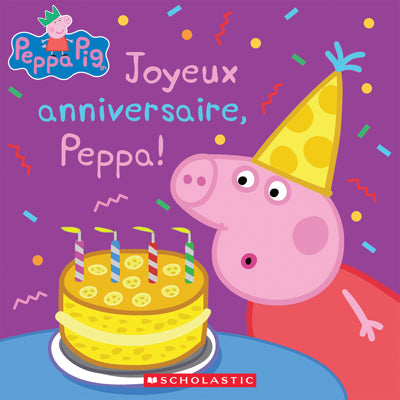 PEPPA PIG : JOYEUX ANNIVERSAIRE, PEPPA !