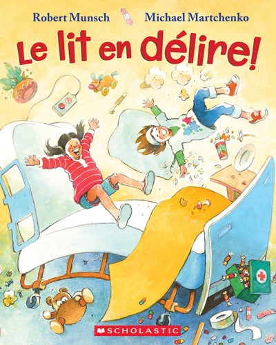 LE LIT EN DÉLIRE! Robert Munsch et Michael Martchenko