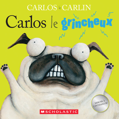 CARLOS LE CARLIN : CARLOS LE GRINCHEUX. MIROIR À L'INTÉRIEUR.