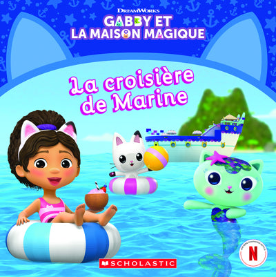 GABBY ET LA MAISON MAGIQUE - LA CROISIERE DE MARINE