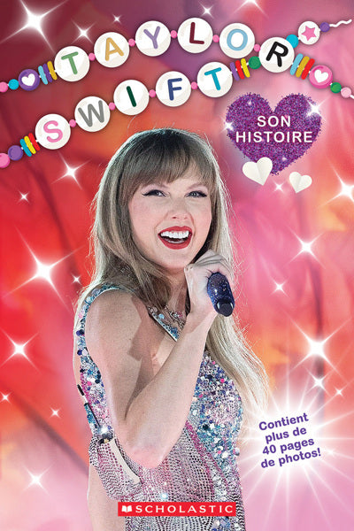 LIVRE JEUNESSE TAYLOR SWIFT SON HISTOIRE. CONTIENT PLUS DE 40 PAGES DE PHOTOS !