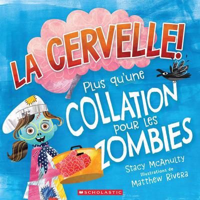 CERVELLE - PLUS QU'UNE COLLATION POUR LES ZOMBIES