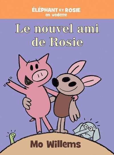 ELEPHANT ET ROSIE - LE NOUVEL AMI DE ROSIE