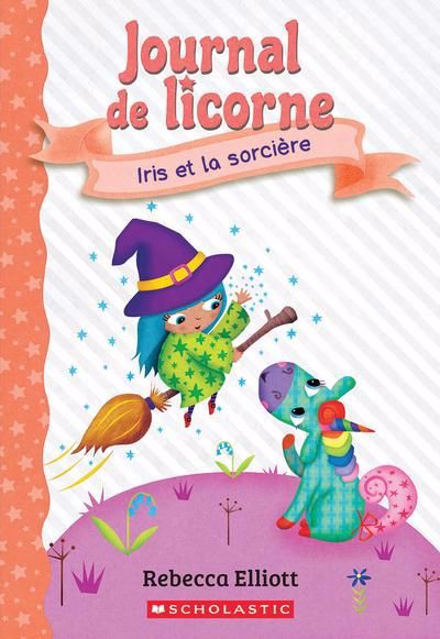 JOURNAL DE LICORNE T10 IRIS ET LA SORCIERE