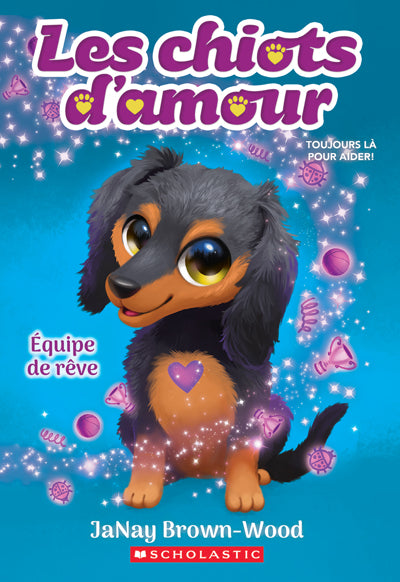 CHIOTS D'AMOUR T3 EQUIPE DE REVE