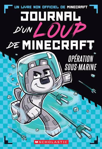 JOURNAL D'UN LOUP DE MINECRAFT  - OPERATION SOUS-MARINE