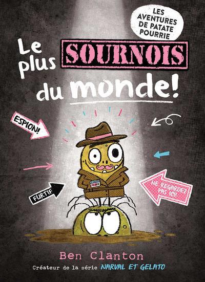 AVENTURES DE PATATE POURRIE T3 LE PLUS SOURNOIS DU MONDE