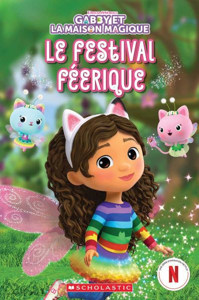 GABBY ET LA MAISON MAGIQUE - LE FESTIVAL FEERIQUE