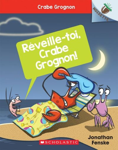 REVEILLE-TOI CRABE GROGNON