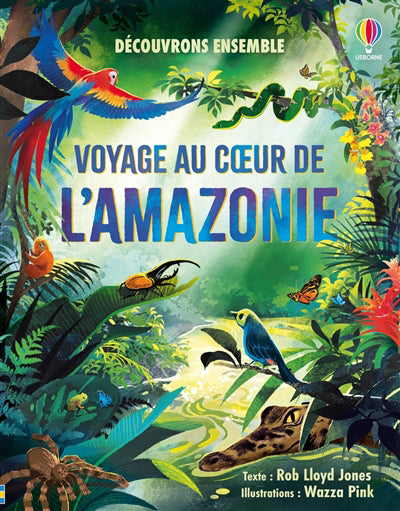 VOYAGE AU COEUR DE L'AMAZONIE : DECOUVRONS ENSEMBLE(DES 6 ANS)