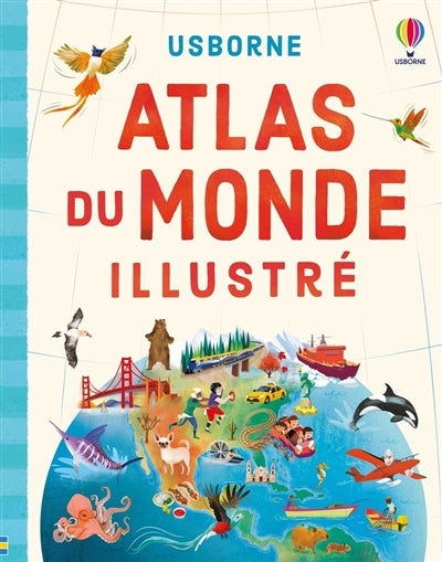 ATLAS DU MONDE ILLUSTRE - DES 4 ANS
