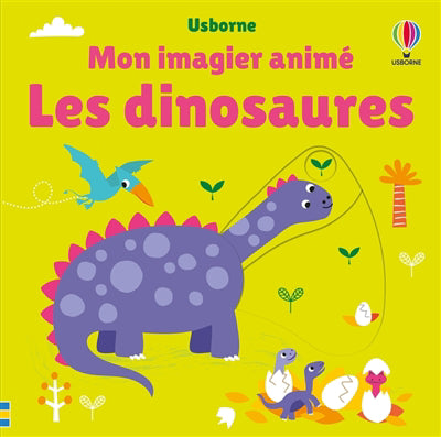DINOSAURES - MON IMAGIER ANIME - DES 6 MOIS