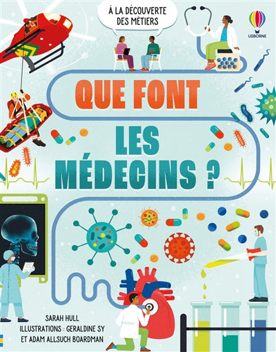QUE FONT LES MEDECINS?