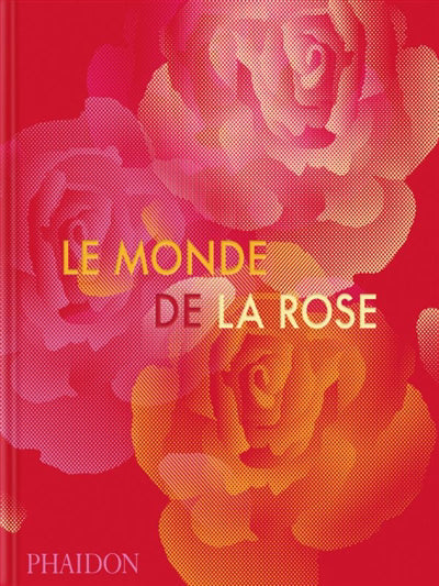 MONDE DE LA ROSE