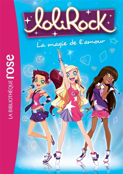 Lolirock 02 - La magie de l'amour