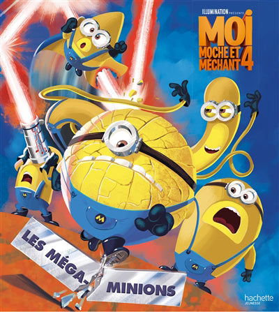 MOI MOCHE ET MECHANT 4 -LES MEGA-MINIONS