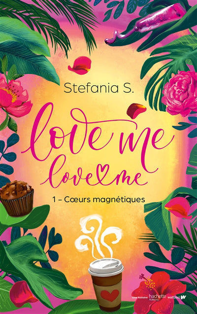 LOVE ME LOVE ME T01 -COEURS MAGNETIQUES
