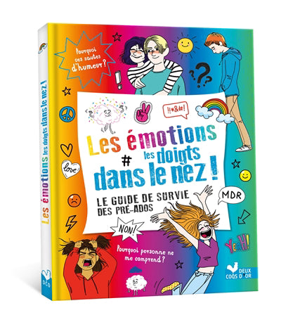 Émotions les doigts dans le nez ! : le guide de survie des pré-ad