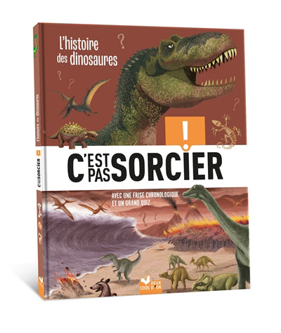 C'EST PAS SORCIER -L'HISTOIRE DES DINOSAURES