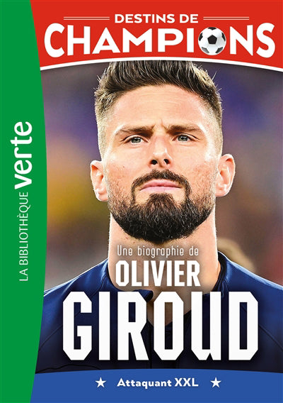 DESTINS DE CHAMPIONS T09 -OLIVIER GIROUD