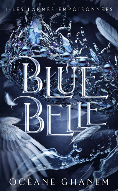 BLUE BELLE T01 -LES LARMES EMPOISONNEES