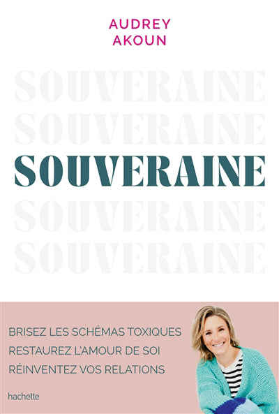 Souveraine : brisez les schémas toxiques, restaurez l'amour de so