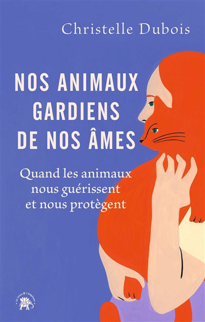 NOS ANIMAUX GARDIENS DE NOS AMES