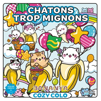 COZY COLO BANANYA -CHATONS TROP MIGNONS