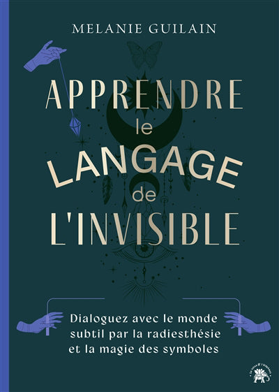 APPRENDRE LE LANGAGE DE L'INVISIBLE