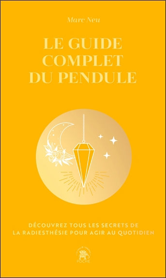 GUIDE COMPLET DU PENDULE -ED. COLLECTOR