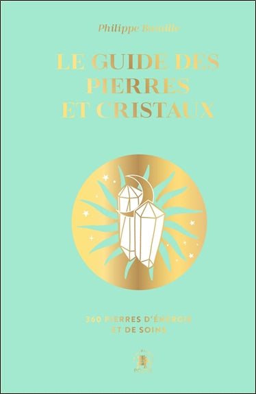 GUIDE DES PIERRES ET DES CRISTAUX -COLL.