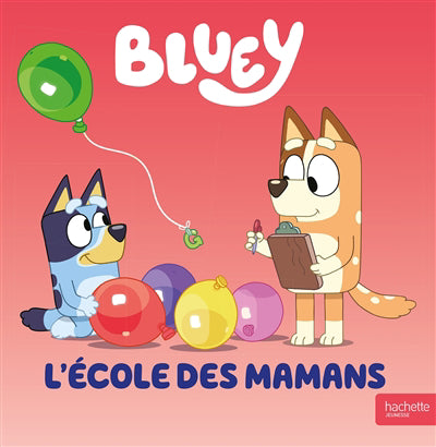 BLUEY -L'ECOLE DES MAMANS