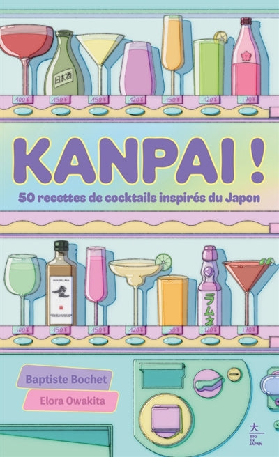 KANPAI ! -50 RECETTES DE COCKTAILS...